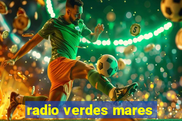 radio verdes mares